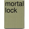 Mortal Lock door Andrew Vachss