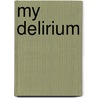 My Delirium door Ronald Cohn