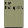My Thoughts door Charles-Louis De Secondat Montesquieu