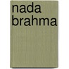Nada Brahma by Joachim-Ernst Berendt
