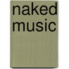 Naked Music door Ronald Cohn