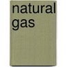 Natural Gas by Rebecca Rowell
