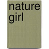 Nature Girl door Jane A. Kelley