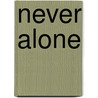 Never Alone by Linn B. Halton