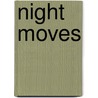 Night Moves door Stephanie Barber