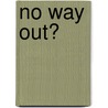 No Way Out? door Vincent Reinhart