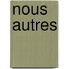 Nous Autres by Stéphane Audeguy