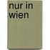 Nur in Wien
