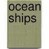 Ocean Ships by Allan Ryszka-Onions