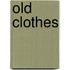 Old Clothes