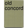 Old Concord by Allen French