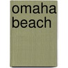 Omaha Beach door Ronald Cohn