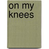 On My Knees door Steve Jones