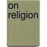 On Religion door John C. Oman