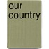 Our Country