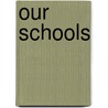 Our Schools by William Estabrook Chancellor