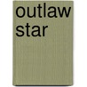 Outlaw Star by Ronald Cohn