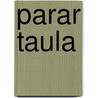 Parar Taula by Laia Martin