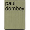 Paul Dombey by Charles Dickens
