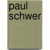 Paul Schwer by Johan Hartle
