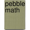 Pebble Math door M. W Penn