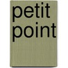Petit Point by Pierre-Gilles De Gennes