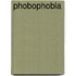 Phobophobia