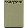 Phobophobia door Knock Knock