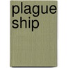 Plague Ship by Jack Du Brul