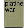 Platine War door Ronald Cohn