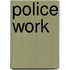 Police Work