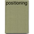 Positioning
