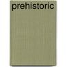 Prehistoric door Dk Publishing