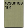 Resumes 101 door Mark W. Boyer