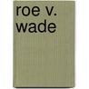 Roe V. Wade door Ronald Cohn