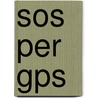 Sos Per Gps door Mira Sol