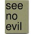 See No Evil