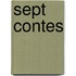 Sept Contes