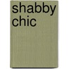 Shabby Chic door Rachel Ashwell