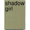 Shadow Girl door Patricia Kennealy Morrison