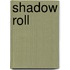 Shadow Roll
