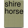 Shire Horse door Ronald Cohn