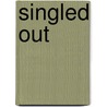 Singled Out by Sara Griffiths