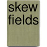 Skew Fields by P.M. Cohn