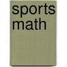Sports Math by Thomas K. Adamson