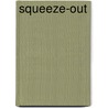 Squeeze-Out door Sandra Posegga