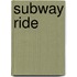 Subway Ride