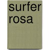 Surfer Rosa door Ronald Cohn