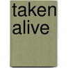 Taken Alive by Edward Payson Roe