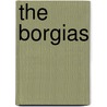 The Borgias door Mary Hollingsworth